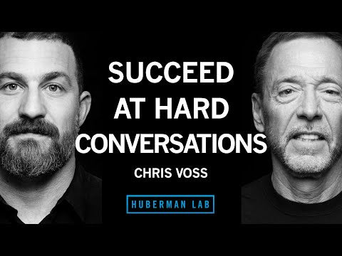 Mastering Difficult Conversations: Insights from Chris Voss | Huberman Lab Podcast