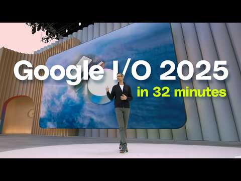 Google I/O 2025 keynote in 32 seconds