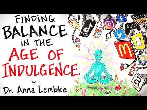 Finding Balance in the Age of Indulgence - Dr. Anna Lembke