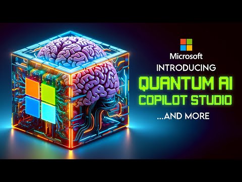 Microsoft Enters New Era: Quantum AI, Copilot Studio, and more!