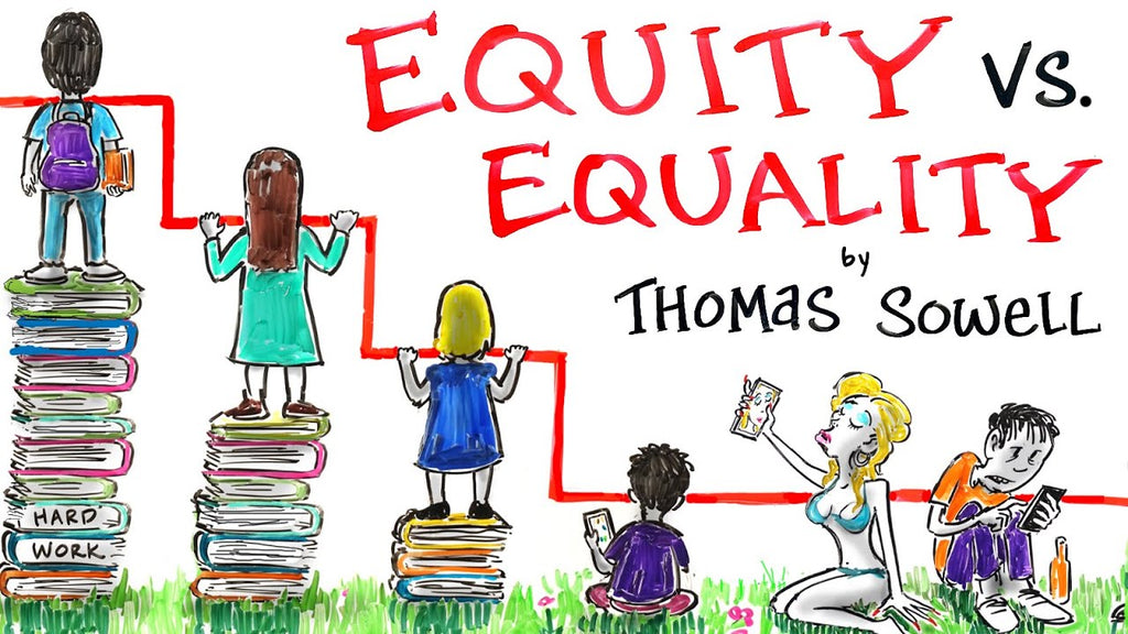 Equity: The Thief of Human Potential - Thomas Sowell