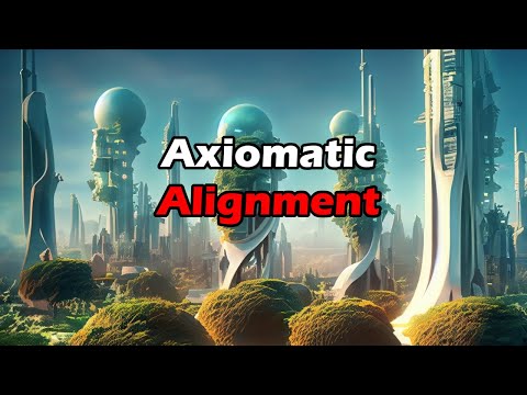 Axiomatic Alignment: A critical component to Utopia and the Control Problem