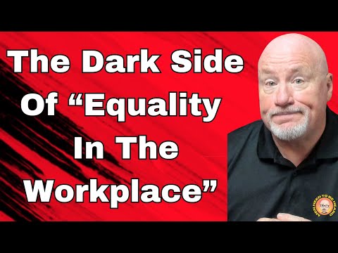 The Dark Side of DEI & "Equality in the Workplace"