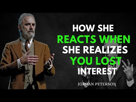 How A Woman Reacts When She Realizes You Lost Interest! | Jordan Peterson Speech