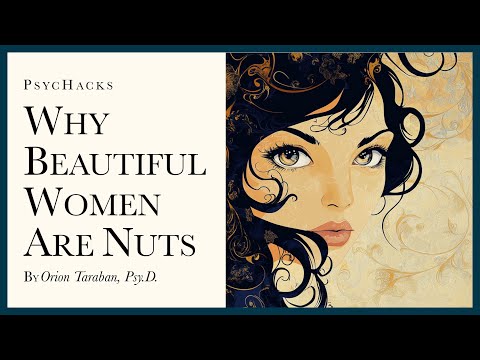 Why beautiful women are nuts: a co-created problem