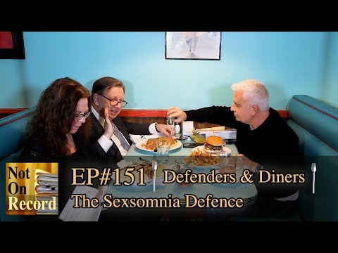 EP#151 | Defenders & Diners | The Sexsomnia Defence