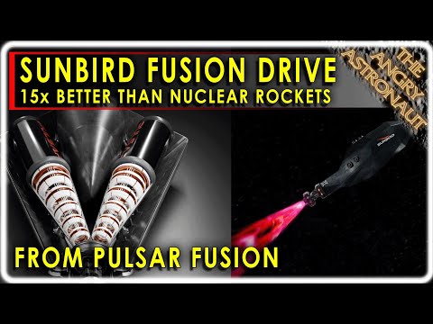 15 TIMES faster than Nuclear Rockets!  Pulsar Fusion unveils new Sunbird Fusion Drive!