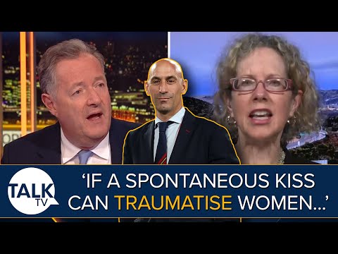 "If A Spontaneous Kiss Can Traumatise Women To That Degree" - Piers Morgan's Guests On Luis Rubiales