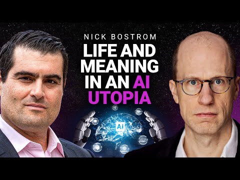 Nick Bostrom: Will Artificial Intelligence Create Utopia? [Ep. 414]