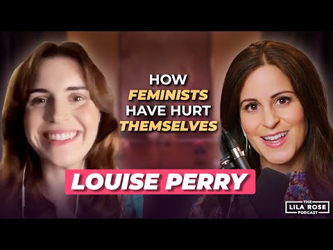 The Case Against the Sexual Revolution with Louise Perry | The Lila Rose Podcast E69