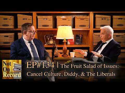 EP#134 | The Fruit Salad of Issues: Cancel Culture, Diddy, & The Liberals