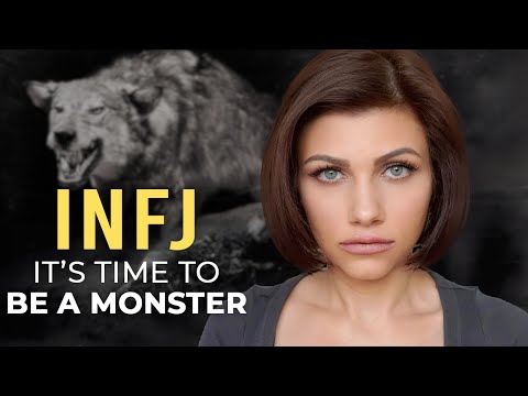 INFJ, WHY YOU NEED TO BE A MONSTER to Unlock Your True Power