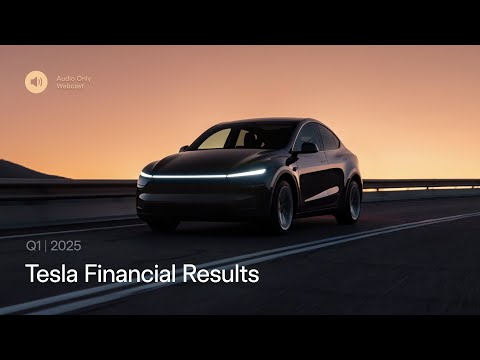 Tesla Q1 2025 Financial Results and Q&A Webcast