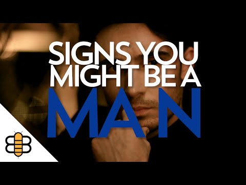 Signs You Might Be A Man