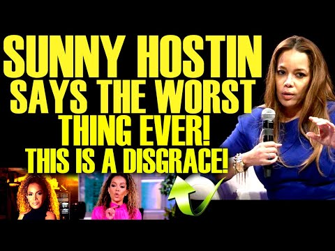 SUNNY HOSTIN SAYS THE WORST THING IN DECADES! THIS IS A DISGRACE AS WOKE MEDIA PANICS & GOES BROKE!