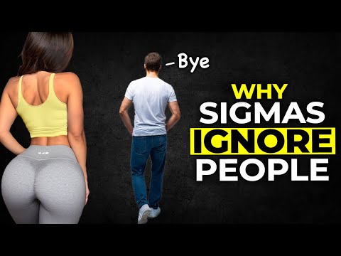 Why Sigma Males Ignore People (The Harsh Reality)