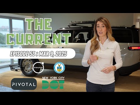 The Current : Weekly EV News Ep#53 Mar 9, 2025