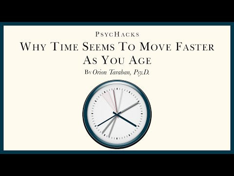 Why TIME seems to move FASTER as you age: the relationship between perception and cognition