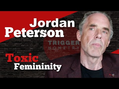 Jordan Peterson on “Toxic Femininity”