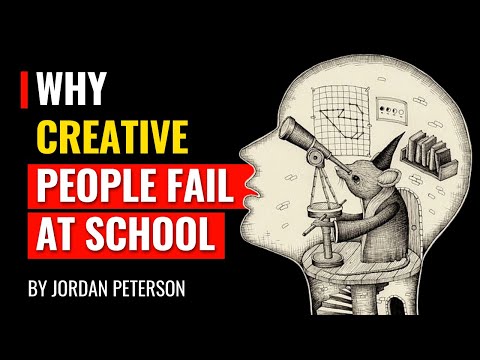 Jordan Peterson - Why Creative People Fail At School