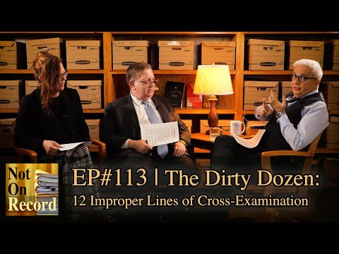 The Dirty Dozen: 12 Improper Lines of Cross-Examination