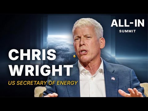 Energy Secretary Chris Wright on the Future of American Energy | All-In Summit 2025