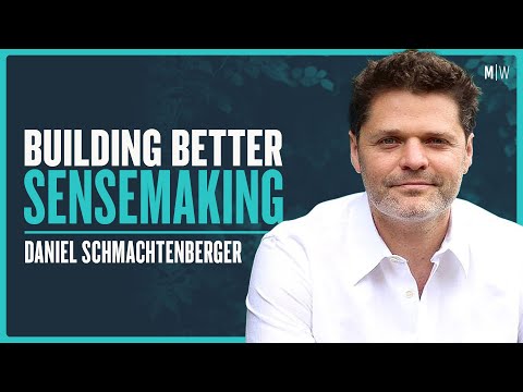 Daniel Schmachtenberger - Improving Sensemaking | Modern Wisdom Podcast 348