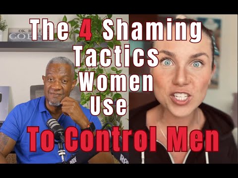 How Women Use Shaming Language To Control Men, And What to Do About It