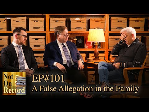 EP#101 | A False Allegation in the Family