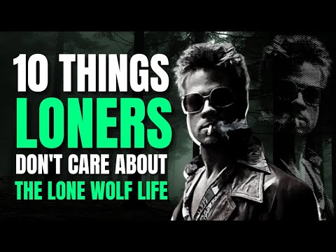 10 Things Loners NEVER Worry About