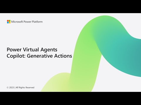 Power Virtual Agents Copilot: Generative Actions