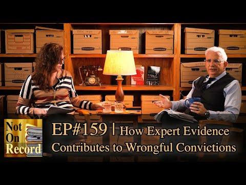 EP#159 | How Expert Evidence Contributes to Wrongful Convictions
