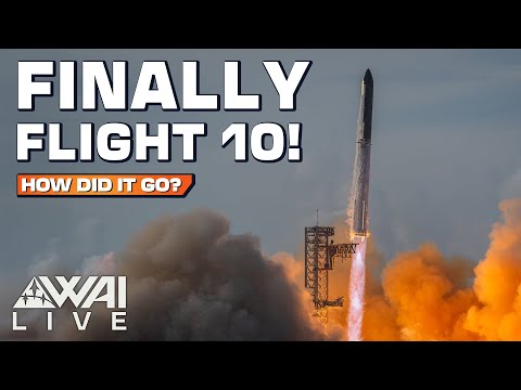 How Did Starship Flight 10 Go? And what’s Next for Starbase?