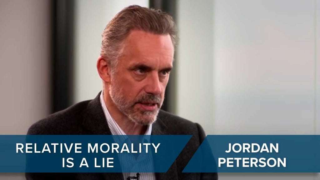 The Lie of Relative Morality | Dr. Jordan Peterson