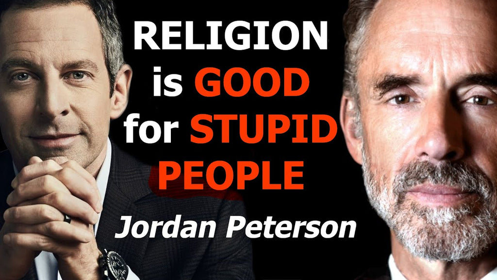 Is RELIGION GOOD for STUPID people? Sam Harris vs Jordan Peterson