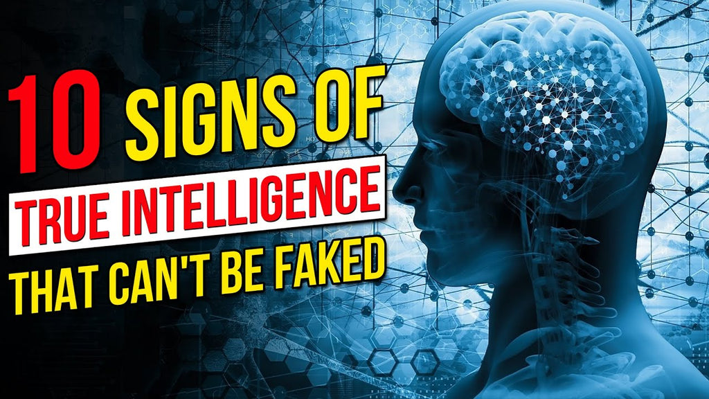 10 Signs of TRUE Intelligence That Can’t Be Faked